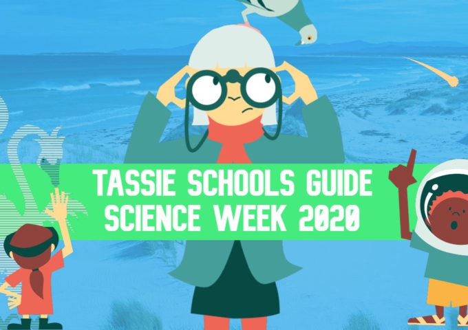 TAS: The Big Schools Guide to Science Week in Tasmania